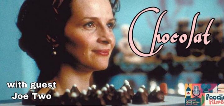 Foodie Films #055 – Chocolat (2000)