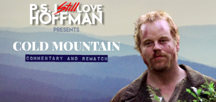 P.S. I Still Love Hoffman #51 - Cold Mountain (2003)