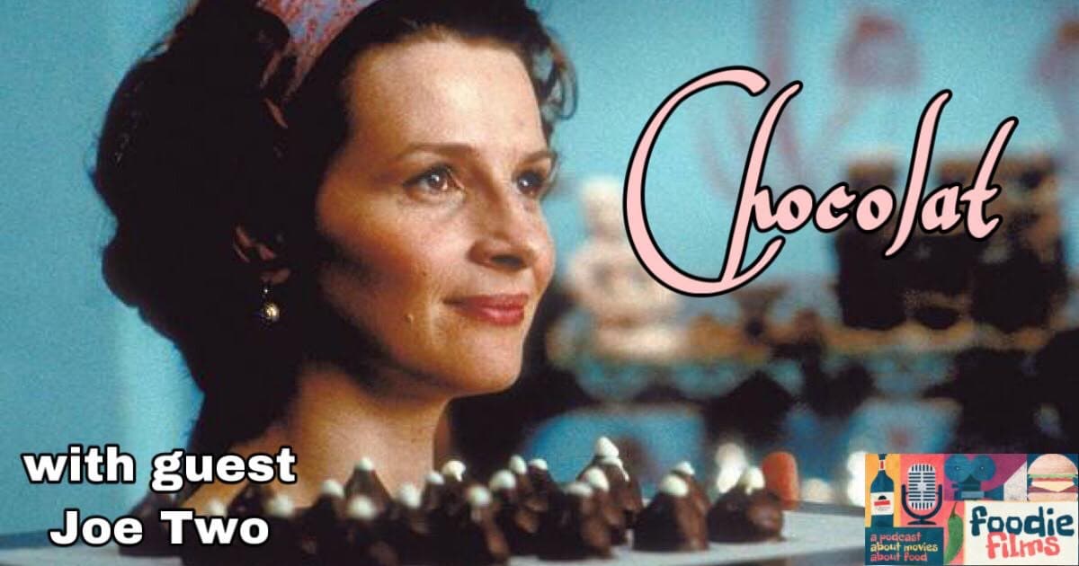 Foodie Films #055 – Chocolat (2000)