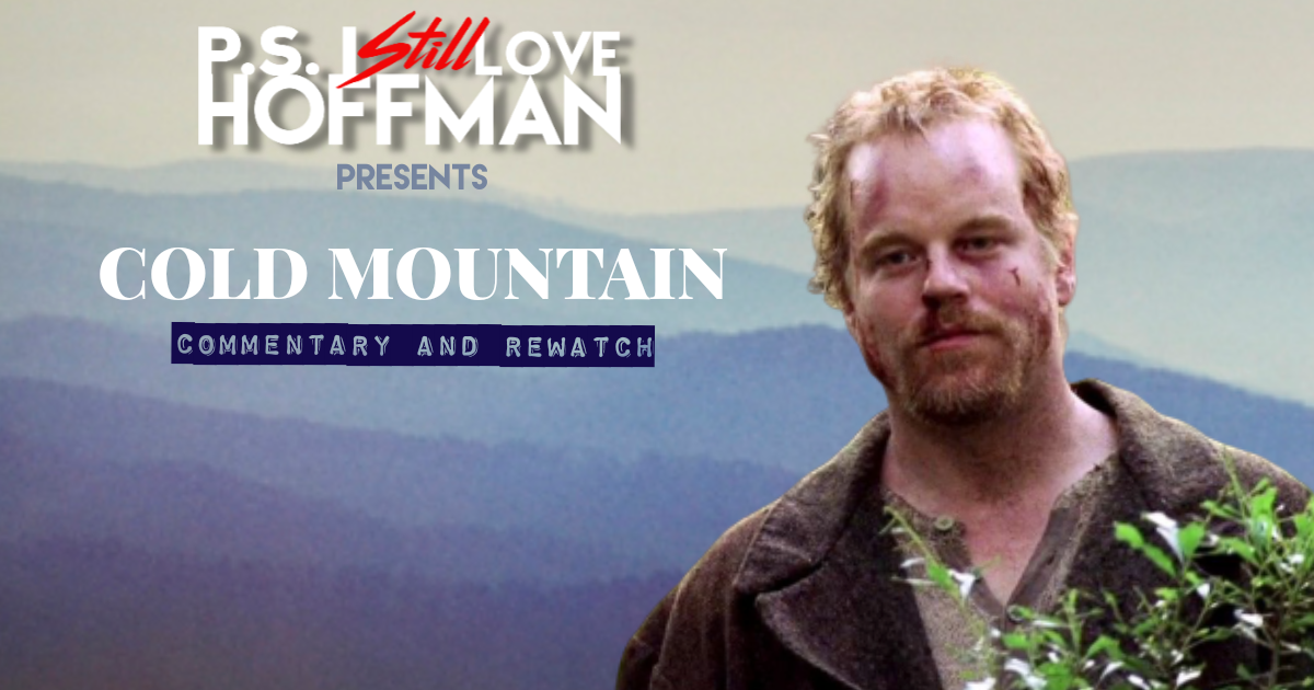 P.S. I Still Love Hoffman #51 - Cold Mountain (2003)