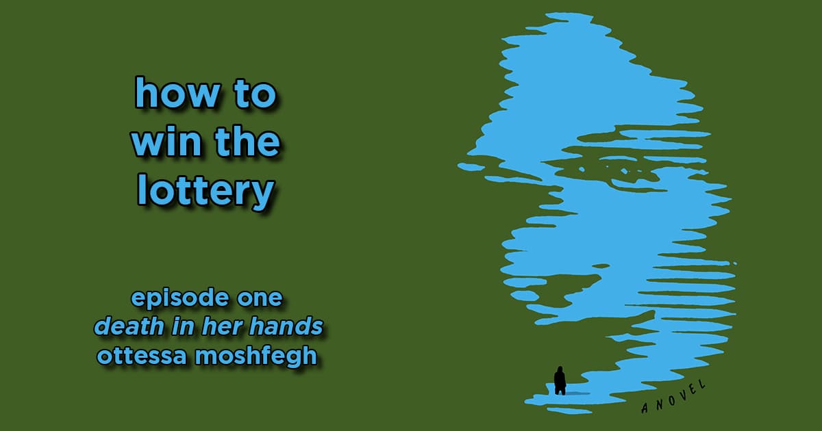 how to win the lottery #001 – death in her hands by ottessa moshfegh