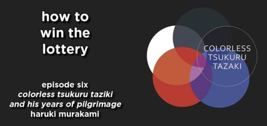 how to win the lottery #006 – colorless tsukuru tazaki and his years of pilgrimage by haruki murakami