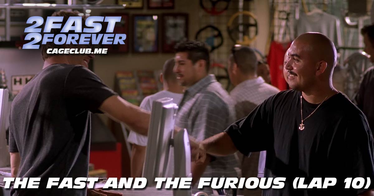 2 Fast 2 Forever #211 – The Fast and the Furious (Lap 10)