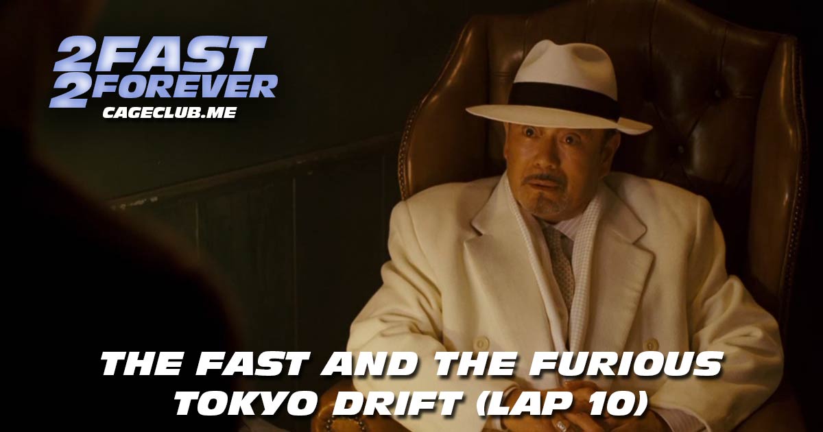 2 Fast 2 Forever #223 – The Fast and the Furious: Tokyo Drift (Lap 10)