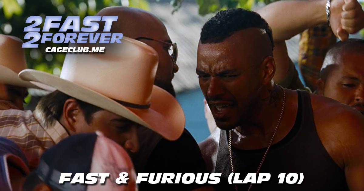 2 Fast 2 Forever #215 – Fast & Furious (Lap 10)