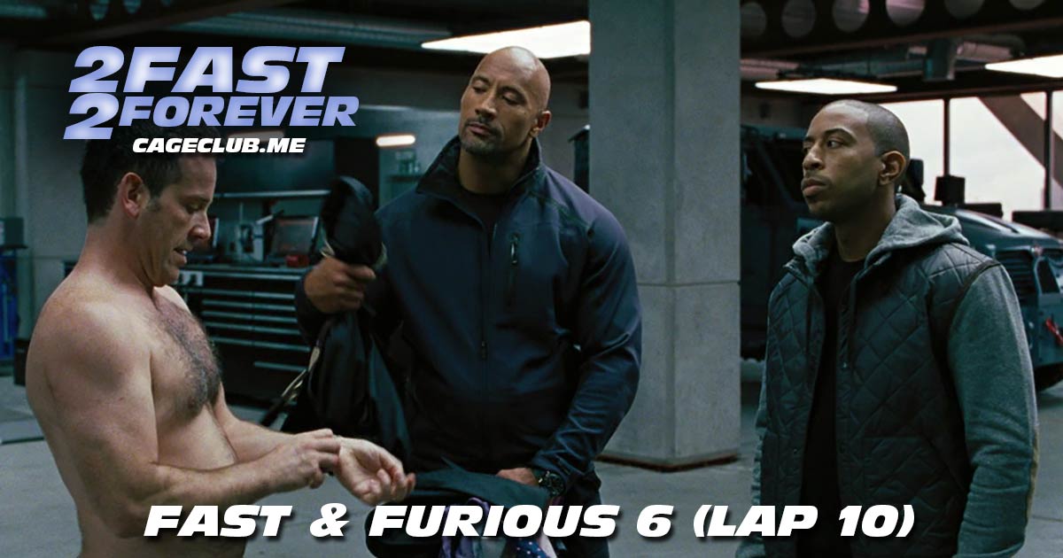 2 Fast 2 Forever #221 – Fast & Furious 6 (Lap 10)