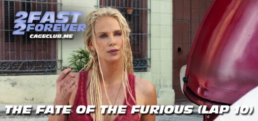 2 Fast 2 Forever #227 – The Fate of the Furious (Lap 10)