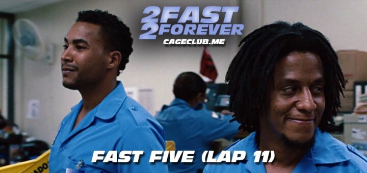 2 Fast 2 Forever #239 – Fast Five (Lap 11)