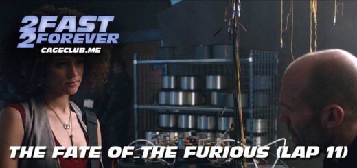 2 Fast 2 Forever #251 – The Fate of the Furious (Lap 11)