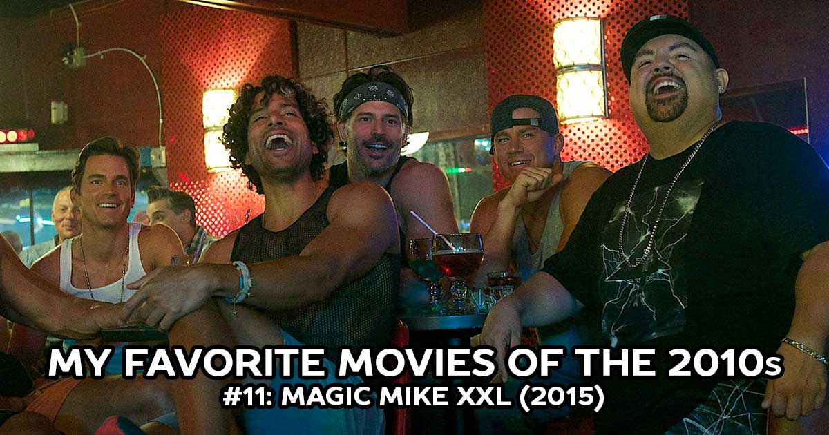 My Favorite Movies, #11: Magic Mike XXL (2015)