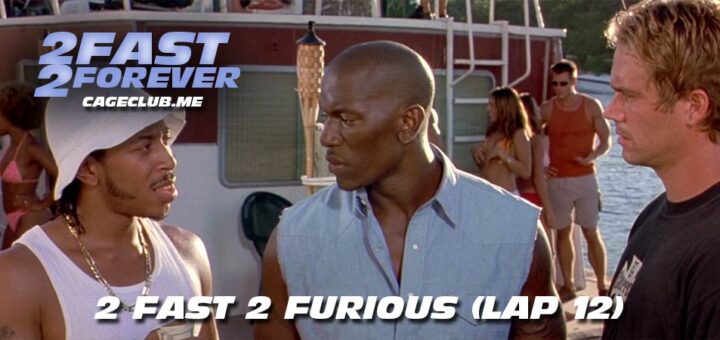 2 Fast 2 Forever #260 – 2 Fast 2 Furious (Lap 12)