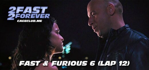 2 Fast 2 Forever #270 – Fast & Furious 6 (Lap 12)