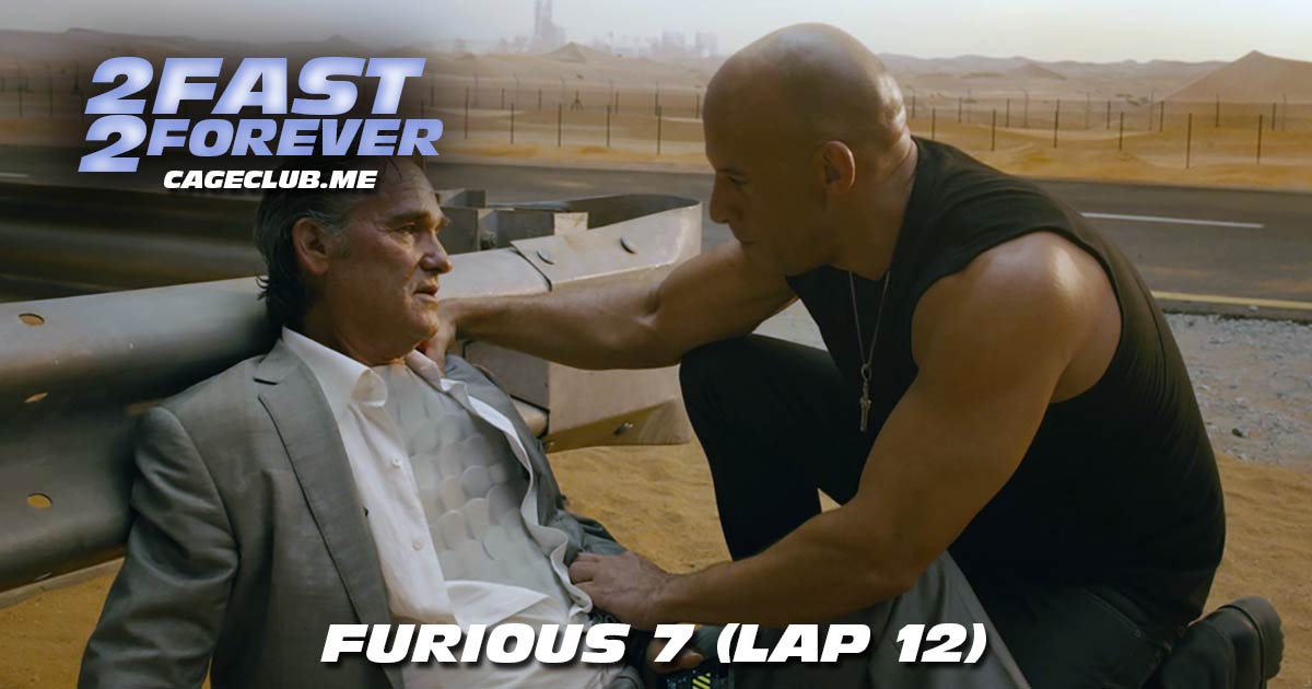 2 Fast 2 Forever #277 – Furious 7 (Lap 12)