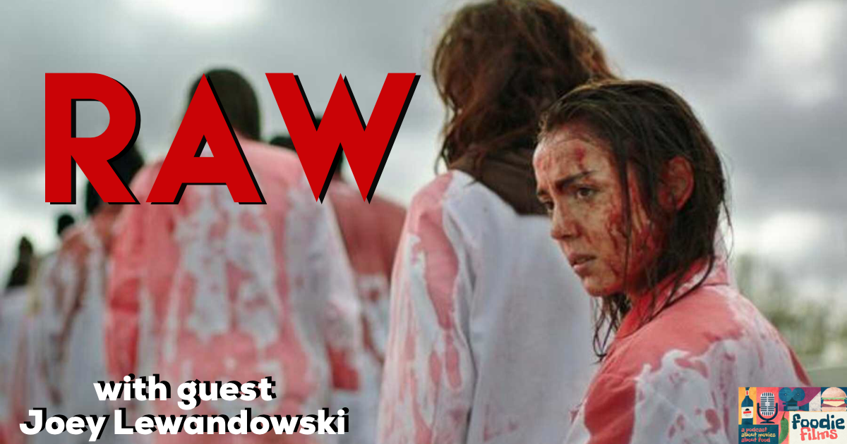 Foodie Films #099- RAW (2016)