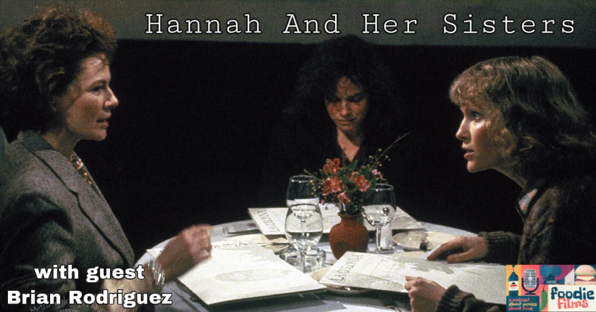 Foodie Films #96 - Hannah and Her Sisters (1986)