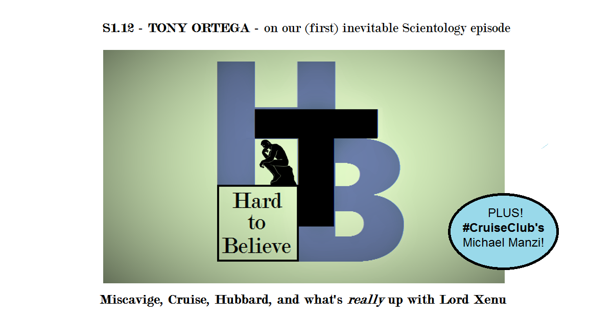 Hard to Believe #012 – Tony Ortega - On the Past and Uncertain Future of Scientology