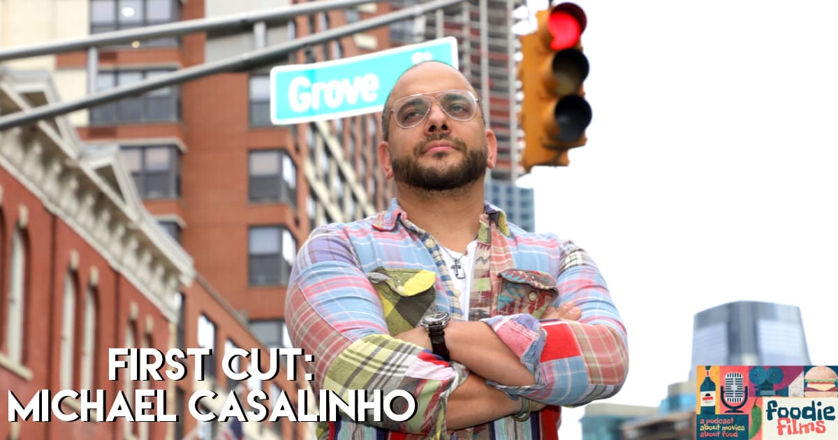 Foodie Films #99 - First Cut: Michael Casalinho