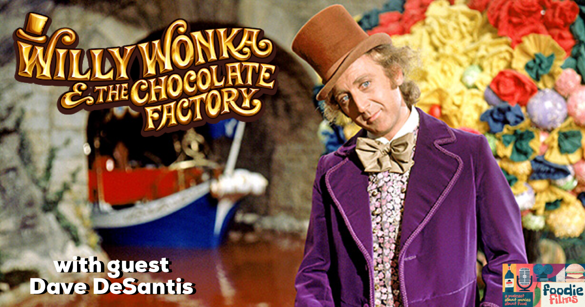 Foodie Films #94- Willy Wonka and the Chocolate Factory (1971)