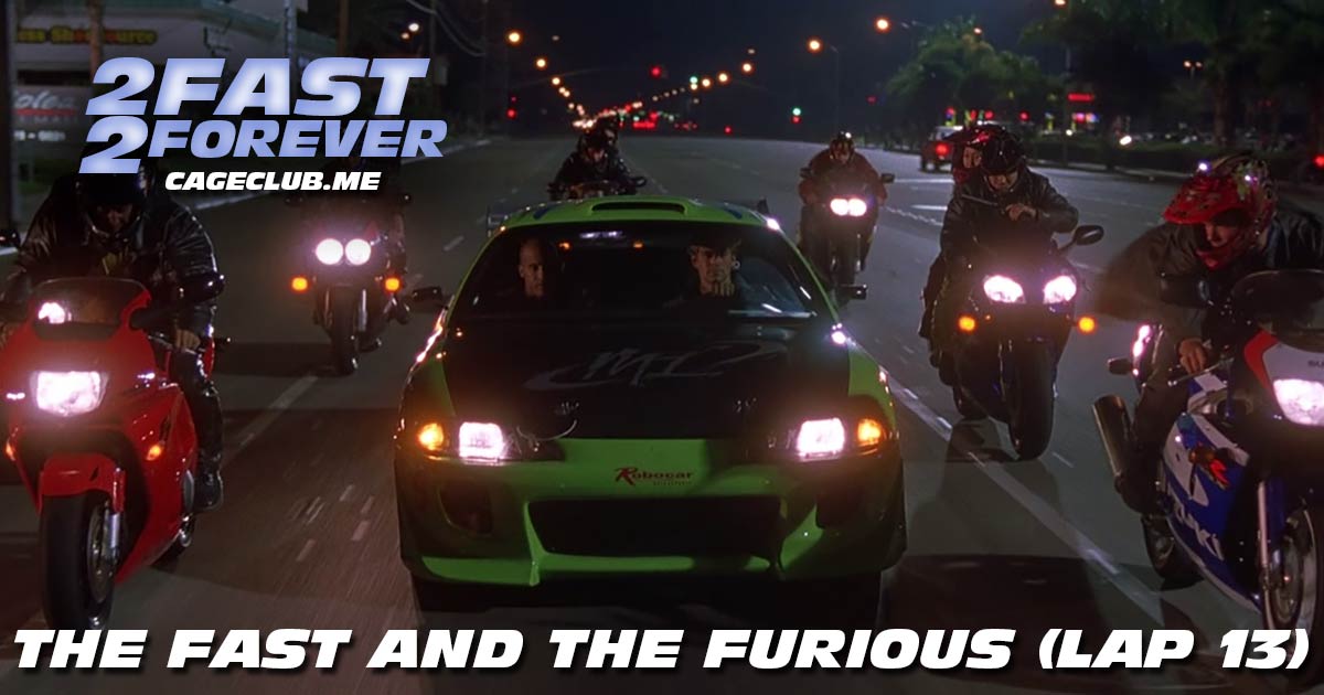 2 Fast 2 Forever #301 – The Fast and the Furious (Lap 13)