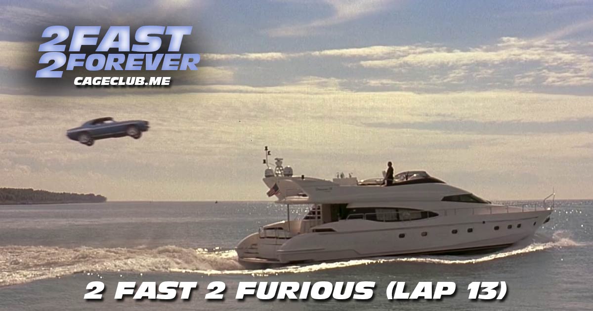 2 Fast 2 Forever #308 – 2 Fast 2 Furious (Lap 13)