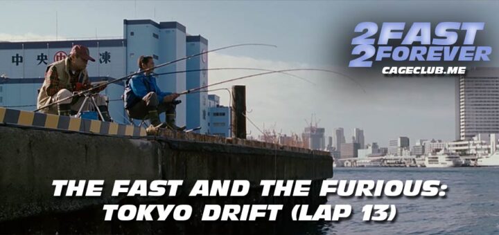 2 Fast 2 Forever #320 – The Fast and the Furious: Tokyo Drift (Lap 13)