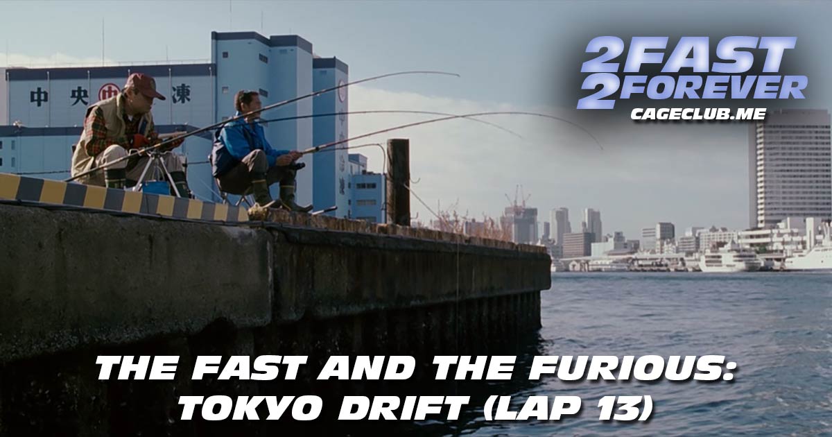 2 Fast 2 Forever #320 – The Fast and the Furious: Tokyo Drift (Lap 13)