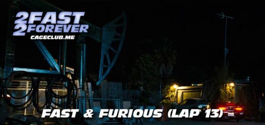 2 Fast 2 Forever #311 – Fast & Furious (Lap 13)