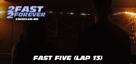 2 Fast 2 Forever #314 – Fast Five (Lap 13)