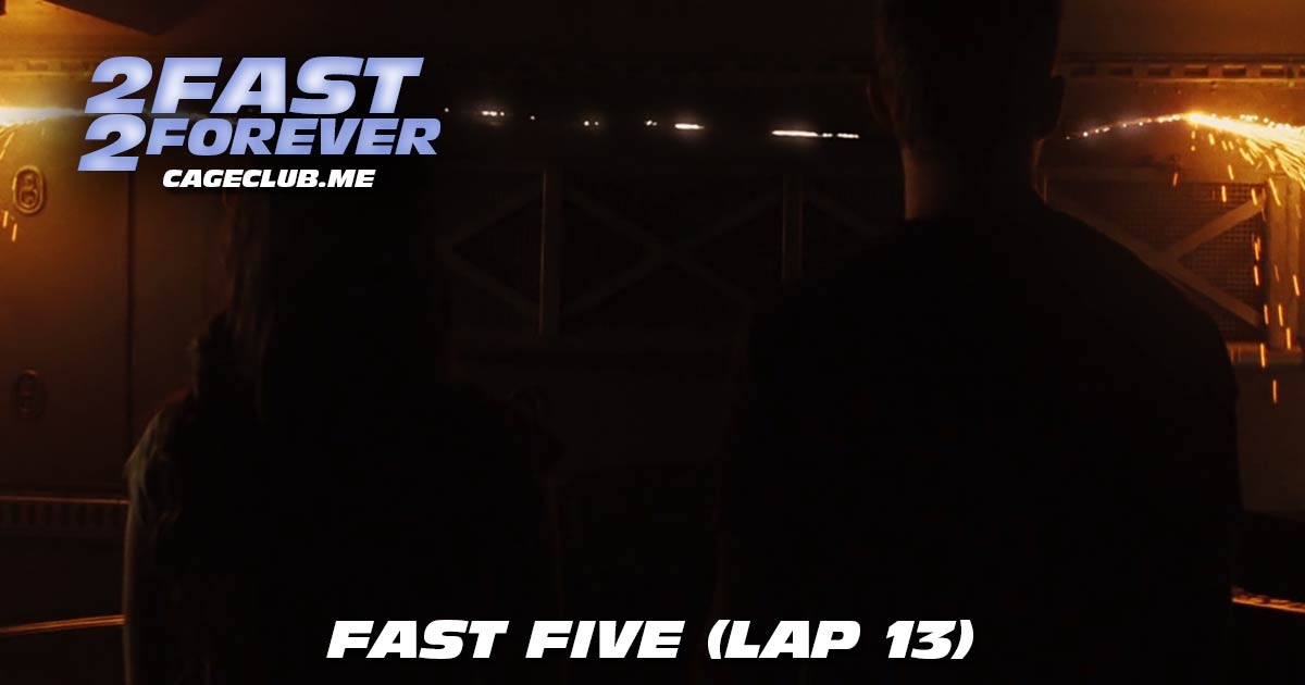2 Fast 2 Forever #314 – Fast Five (Lap 13)