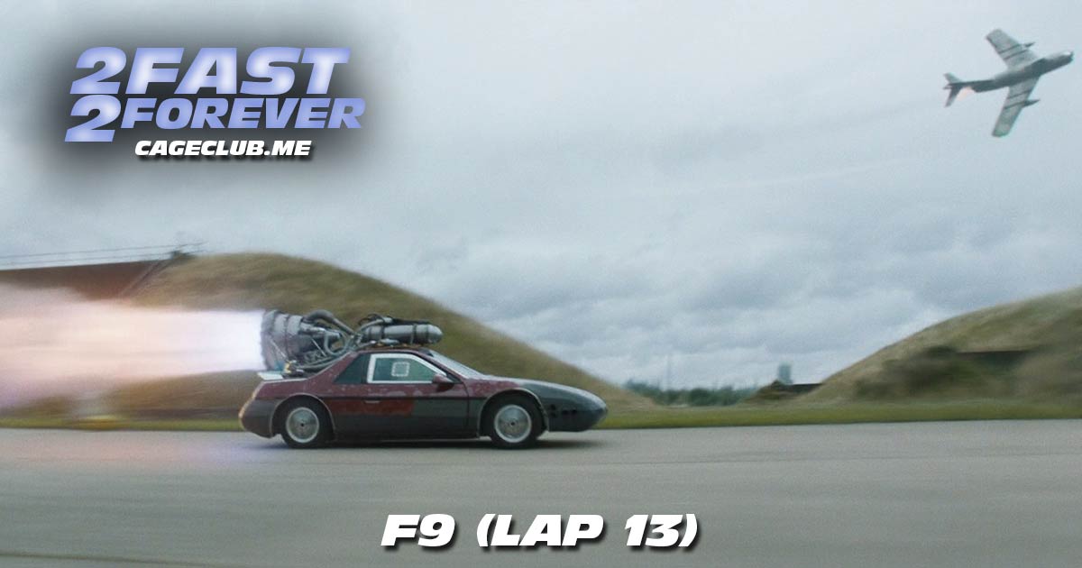 2 Fast 2 Forever #335 – F9 (Lap 13)