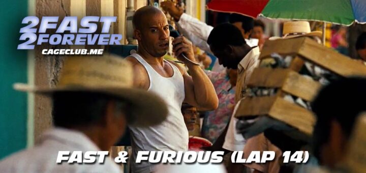 2 Fast 2 Forever #349 – Fast & Furious (Lap 14)
