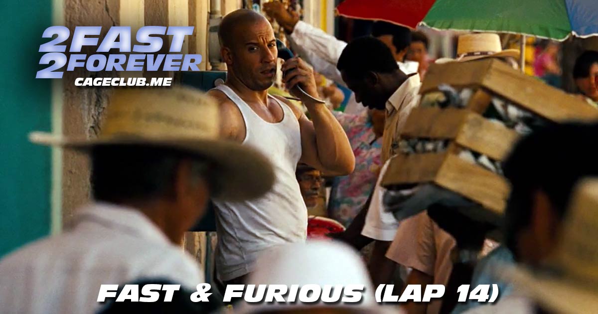 2 Fast 2 Forever #349 – Fast & Furious (Lap 14)