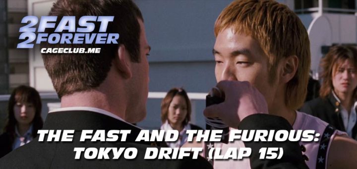 2 Fast 2 Forever #401 – The Fast & The Furious: Tokyo Drift (Lap 15)