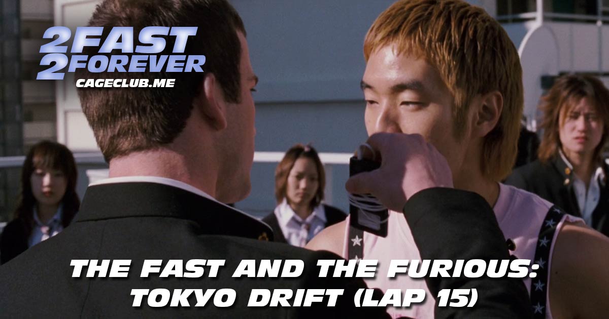 2 Fast 2 Forever #401 – The Fast & The Furious: Tokyo Drift (Lap 15)