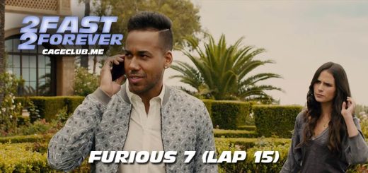 2 Fast 2 Forever #405 – Furious 7 (Lap 15)