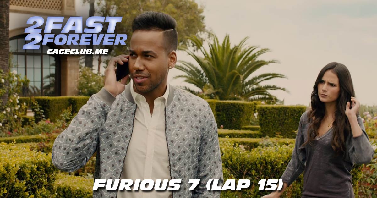 2 Fast 2 Forever #405 – Furious 7 (Lap 15)