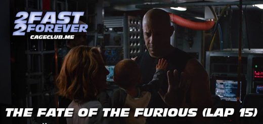 2 Fast 2 Forever #410 – The Fate of the Furious (Lap 15)