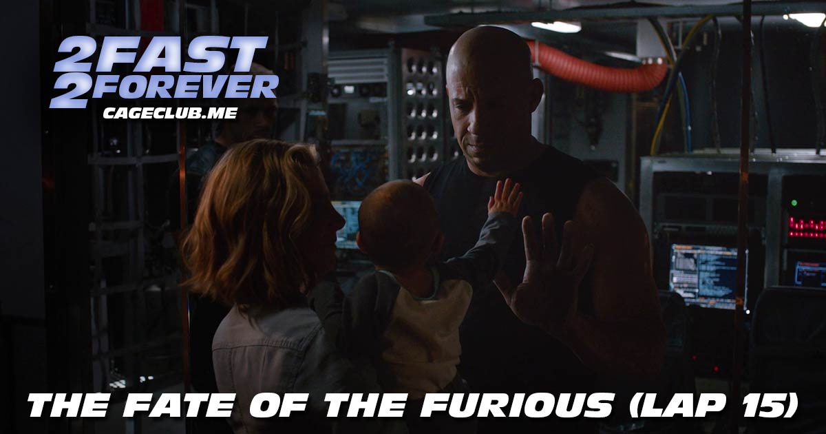 2 Fast 2 Forever #410 – The Fate of the Furious (Lap 15)