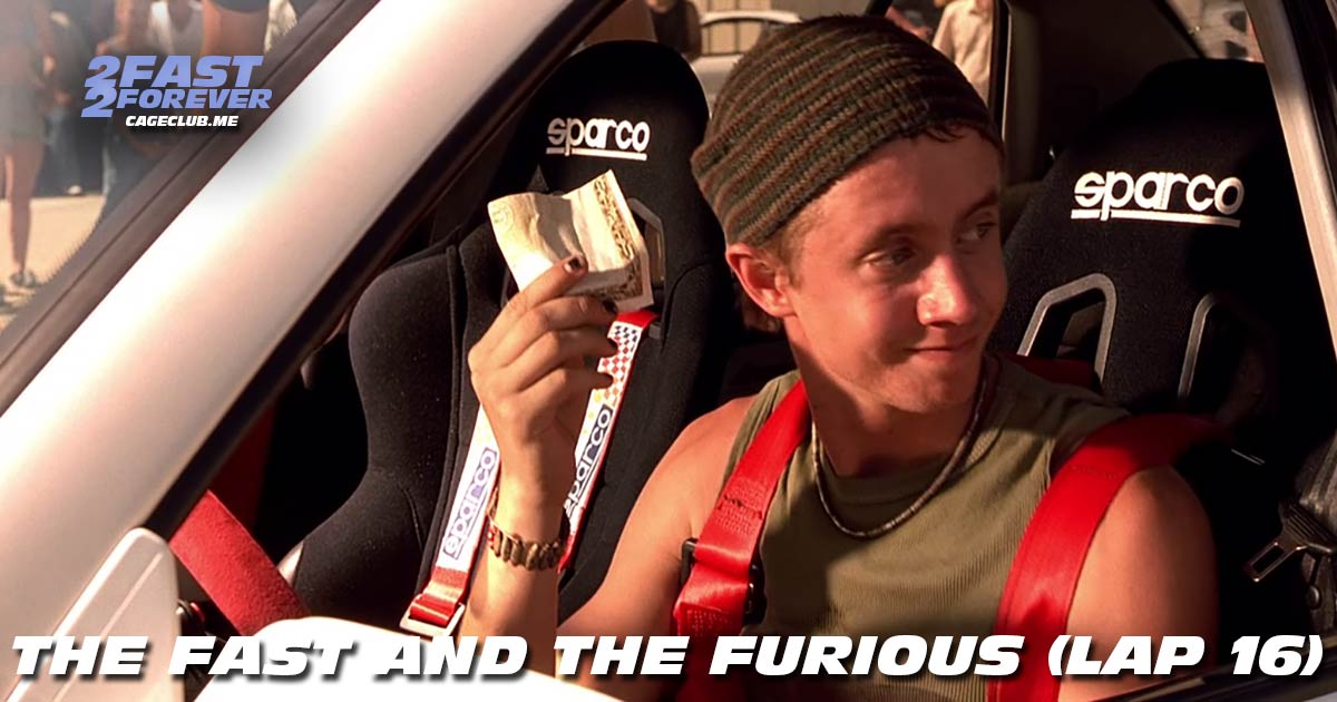 2 Fast 2 Forever #432 – The Fast and the Furious (Lap 16)
