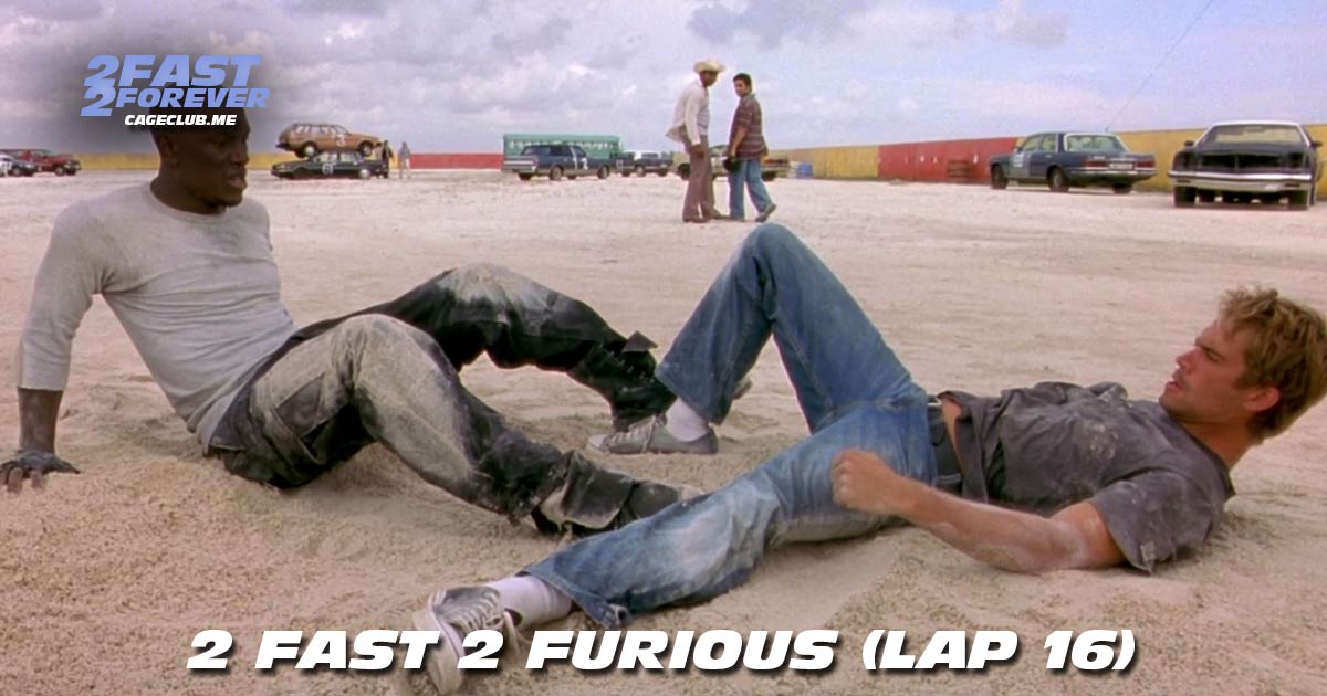 2 Fast 2 Forever #436 – 2 Fast 2 Furious (Lap 16)