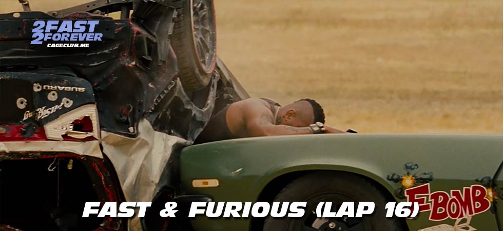 2 Fast 2 Forever #441 – Fast & Furious (Lap 16)