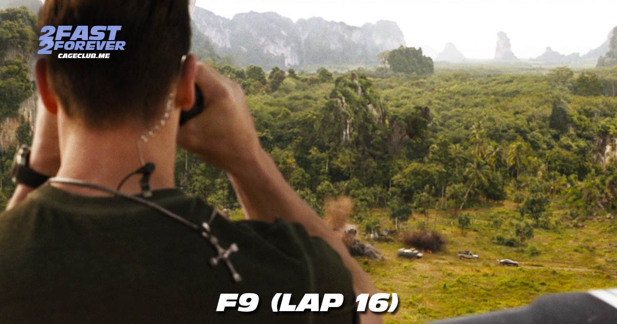 2 Fast 2 Forever #471 – F9 (Lap 16)