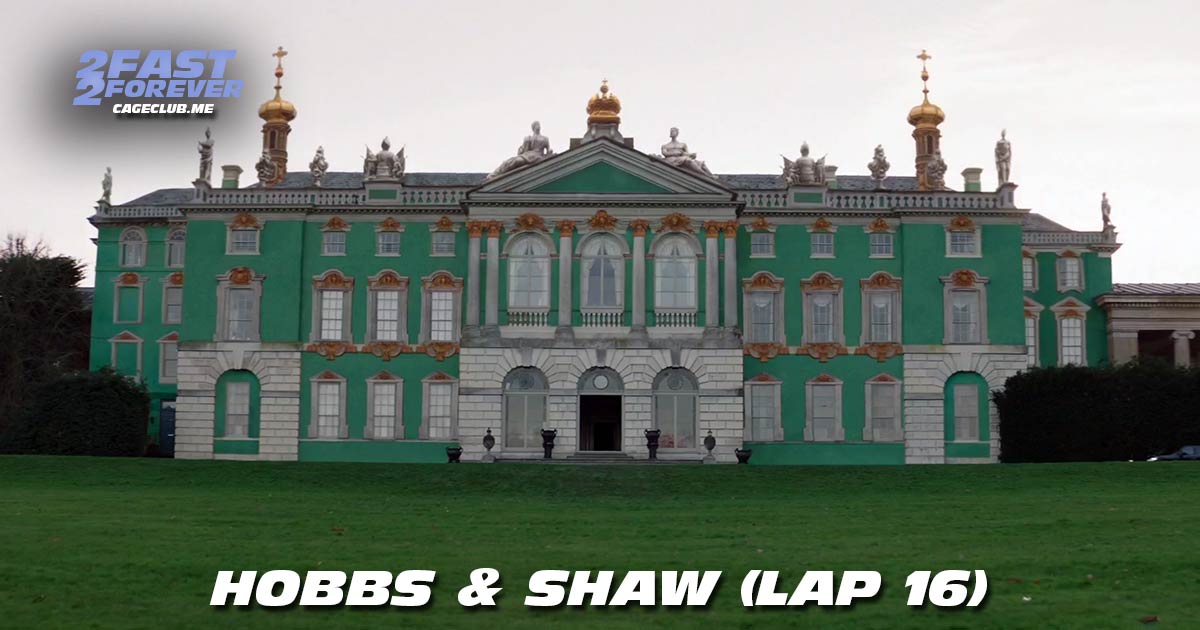 2 Fast 2 Forever #466 – Hobbs & Shaw (Lap 16)