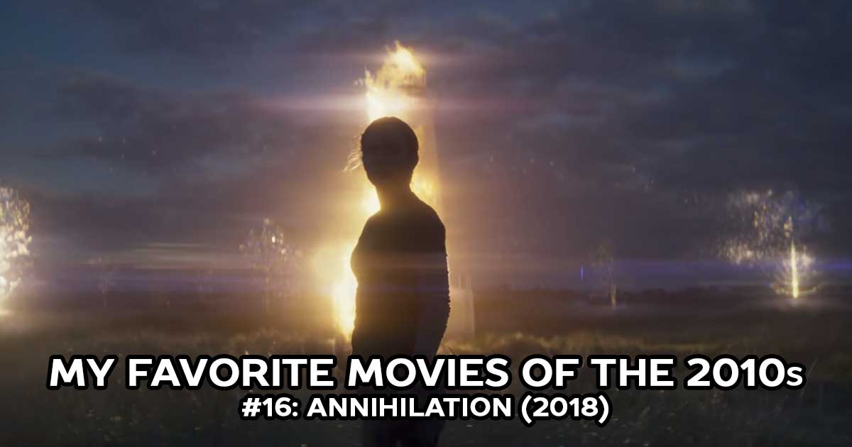 My Favorite Movies, #16: Annihilation (2018)