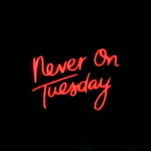 neverontuesday