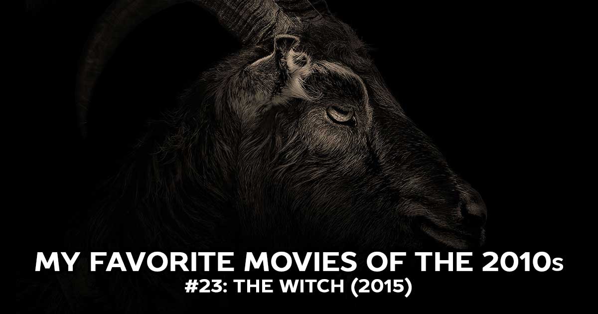 My Favorite Movies, #23: The Witch (2015)