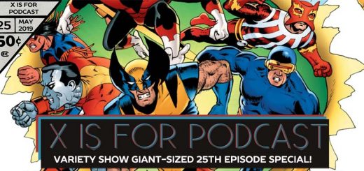 X is for Podcast Variety Show Giant-Sized 25th Episode Special!