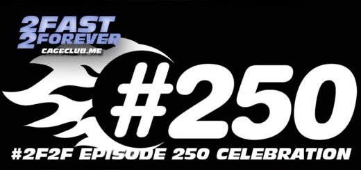2 Fast 2 Forever #250 – 250th Episode Celebration + The Future of 2 Fast 2 Forever
