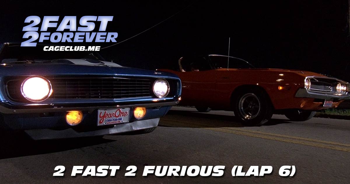 2 Fast 2 Forever #075 – 2 Fast 2 Furious (Lap 6)