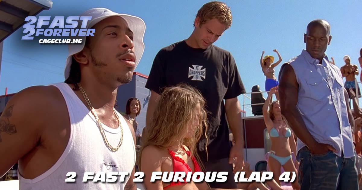 2 Fast 2 Forever #035 – 2 Fast 2 Furious (Lap 4)